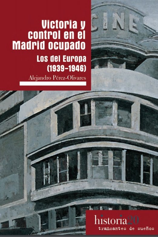 Victoria y control en el Madrid ocupado. Los del Europa (1939-1946)”