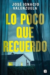 Lo poco que recuerdo